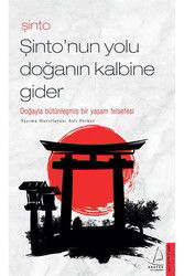 Şinto - Şinto'nun Yolu Doğanın Kalbine Gider - Destek Yayınları