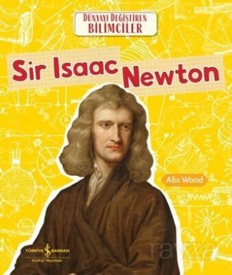 Sir Isaac Newton - Dünyayı Değiştiren Bilimciler - 1