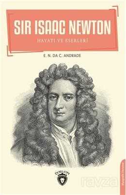 Sır Isaac Newton Hayatı ve Eserleri - Dorlion Yayınevi