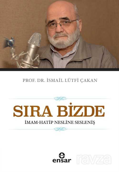 Sıra Bizde -İmam-Hatip Nesline Sesleniş - Ensar Neşriyat