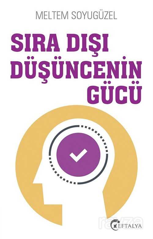 Sıra Dışı Düşüncenin Gücü - Eftalya Kitap