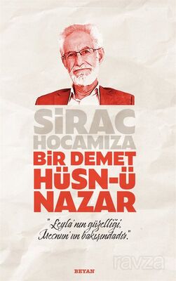 Sirac Hocamıza Bir Demet Hüsn-ü Nazar - 1