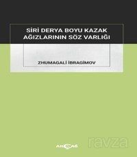 Siri Derya Boyu Kazak Ağızlarının Söz Varlığı - 1