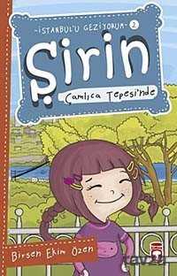 Şirin Çamlıca Tepesi'nde / İstanbul'u Geziyorum -2 - Timaş Çocuk Yayınları