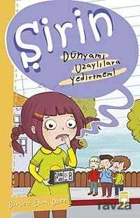 Şirin - Dünyamı Uzaylılara Yedirtmem! - Timaş Çocuk Yayınları