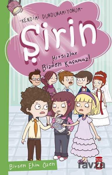 Şirin - Hırsızlar Bizden Kaçamaz! - Timaş Çocuk Yayınları
