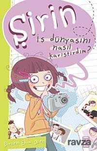 Şirin - İş Dünyasını Nasıl Karıştırdım? - 1