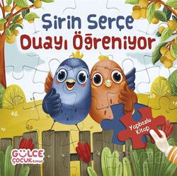 Şirin Serçe Duayı Öğreniyor / Yapbozlu Kitap 4 - Timaş Gülce Çocuk