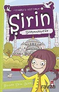 Şirin Süleymaniye'de / İstanbul'u Geziyorum -2 - Timaş Çocuk Yayınları