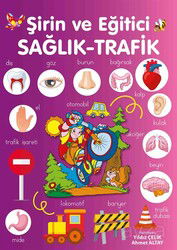 Şirin ve Eğitici Sağlık - Trafik - Parıltı Yayıncılık