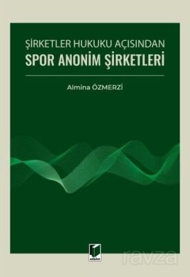 Şirketler Hukuku Açısından Spor Anonim Şirketleri - 1