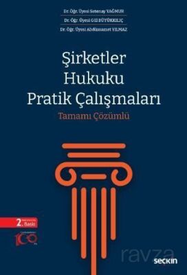 Şirketler Hukuku Pratik Çalışmaları Tamamı Çözümlü - 1