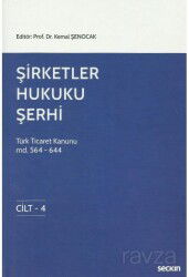 Şirketler Hukuku Şerhi Türk Ticaret Kanunu Md. 124 644, 4 Cilt - Seçkin Yayıncılık