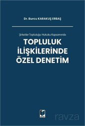 Şirketler Topluluğu Hukuku Kapsamında Topluluk İlişkilerinde Özel Denetim - Adalet Yayınevi
