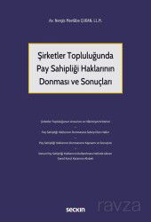 Şirketler Topluluğunda Pay Sahipliği Haklarının Donması ve Sonuçları - Seçkin Yayıncılık