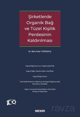 Şirketlerde Organik Bağ ve Tüzel Kişilik Perdesinin Kaldırılması - 1