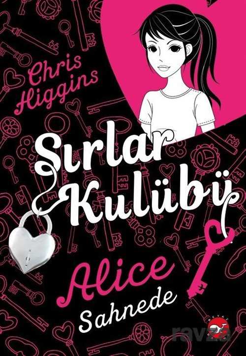 Sırlar Kulübü 1 / Alice Sahnede - Beyaz Balina Yayınları