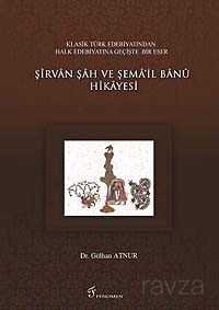 Şirvan Şah ve Şema'il Banu Hikayesi - 1