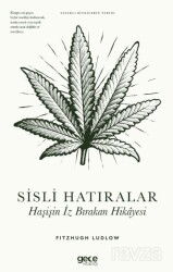 Sisli Hatıralar Haşişin İz Bırakan Hikâyesi - Gece Kitaplığı