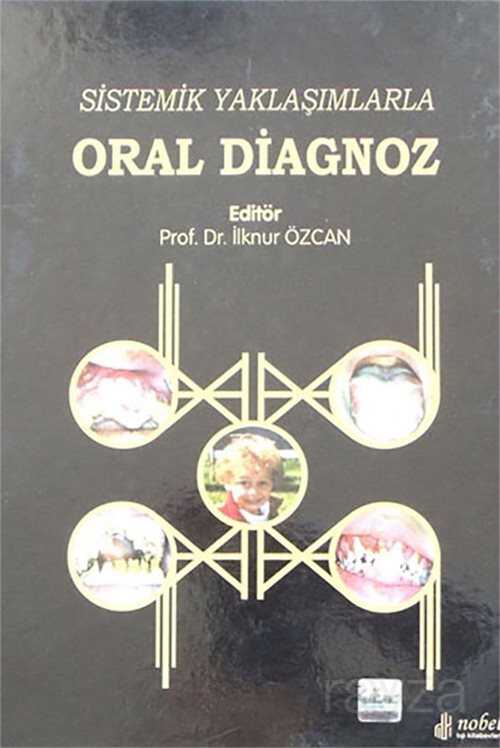 Sistemik Yaklaşımlarla Oral Diagnoz - Nobel Tıp Kitabevleri