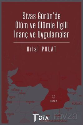 Sivas Gürün'de Ölüm ve Ölümle İlgili İnanç ve Uygulamalar - 1