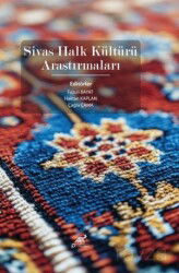 Sivas Halk Kültürü Araştırmaları - Paradigma Akademi Yayınları (Edirne)