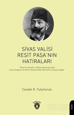 Sivas Valisi Reşit Paşanın Hatıraları - 1