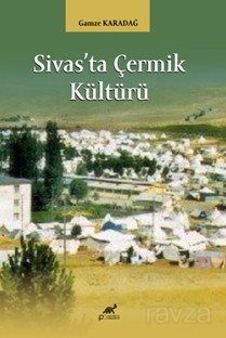 Sivas'ta Çermik Kültürü - 1