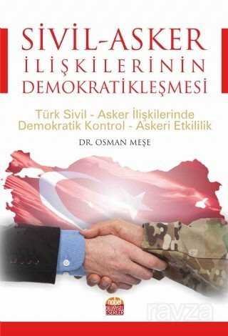 Sivil-Asker İlişkilerinin Demokratikleşmesi Türk Sivil-Asker İlişkilerinde Demokratik Kontrol-Askeri - 1