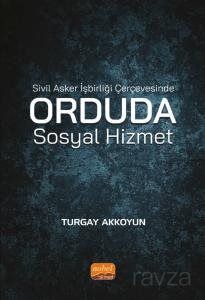 Sivil Asker İşbirliği Çerçevesinde Orduda Sosyal Hizmet - 1