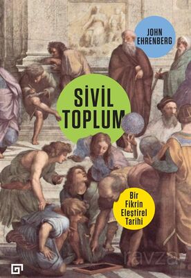 Sivil Toplum: Bir Fikrin Eleştirel Tarihi - 1