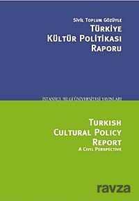 Sivil Toplum Gözüyle Türkiye Kültür Politikası Raporu - 1