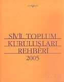Sivil Toplum Kuruluşları Rehberi 2005 - Tarih Vakfı Yayınları