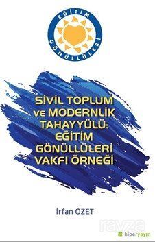 Sivil Toplum ve Modernlik Tahayyülü: Eğitim Gönüllüleri Vakfı Örneği - 1