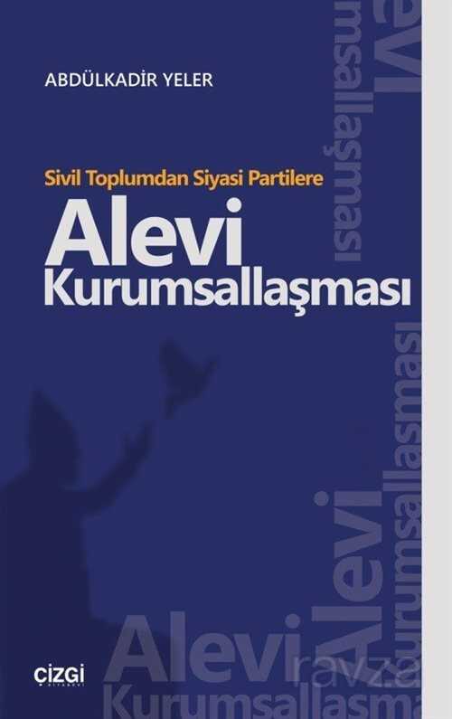 Sivil Toplumdan Siyasi Partilere Alevi Kurumsallaşması - Çizgi Kitabevi