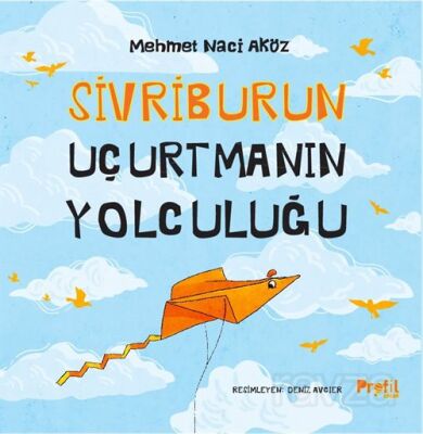 Sivriburun Uçurtmanın Yolculuğu - 1