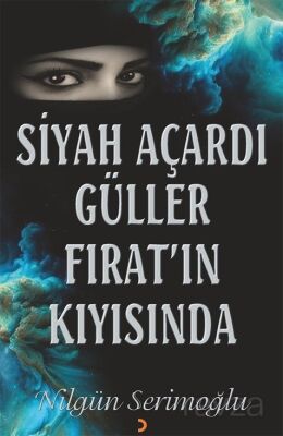 Siyah Açardı Güller Fırat'ın Kıyısında - 1