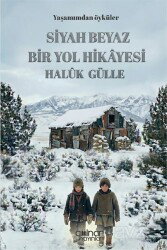 Siyah Beyaz Bir Yol Hikayesi - Gülnar Yayınları