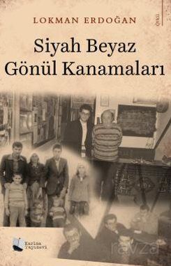 Siyah Beyaz Gönül Kanamaları - 1