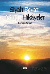 Siyah Beyaz Mutlu Hikayeler - Tilki Kitap