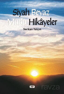 Siyah Beyaz Mutlu Hikayeler - 1