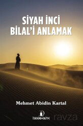 Siyah İnci Bilal'i Anlamak - İskenderiye Kitap