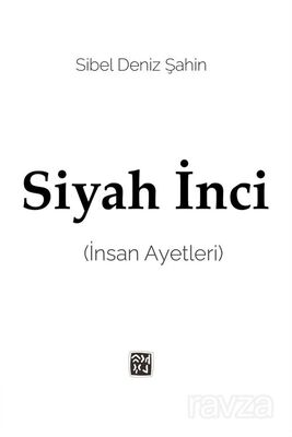 Siyah İnci (İnsan Ayetleri) - 1