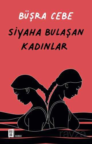 Siyaha Bulaşan Kadınlar - Mona Kitap