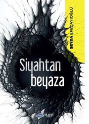 Siyahtan Beyaza - Vilayet Yayınevi (Sivas)