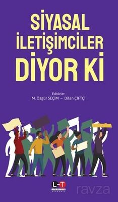 Siyasal İletişimciler Diyor Ki - 1