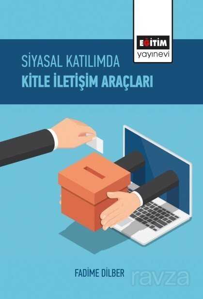 Siyasal Katılımda Kitle İletişim Araçları - Eğitim Kitabevi