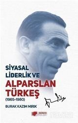 Siyasal Liderlik ve Alparslan Türkeş (1965-1980) - 1