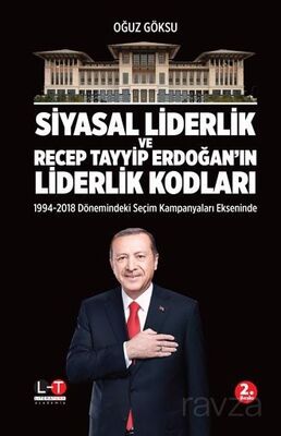 Siyasal Liderlik Ve Recep Tayyip Erdoğan'ın Liderlik Kodları - 1