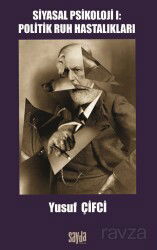 Siyasal Psikoloji I: Politik Ruh Hastalıkları - Sayda Yayıncılık